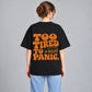 Too Tired To Panic Oversized T-Shirt