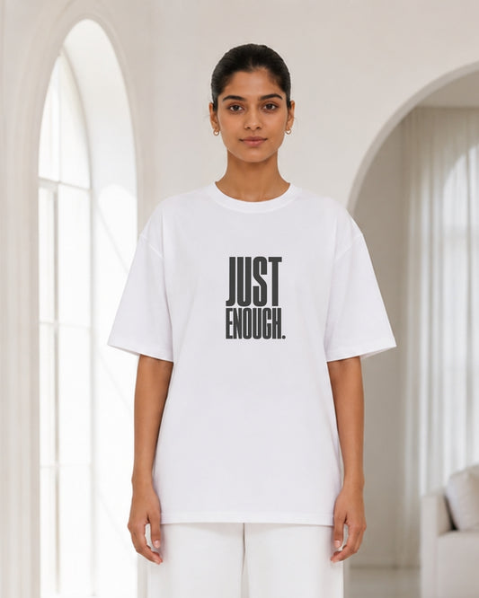 Women's Oversized White Just Enough Typography T-Shirt – Minimalist Quote Graphic Tee