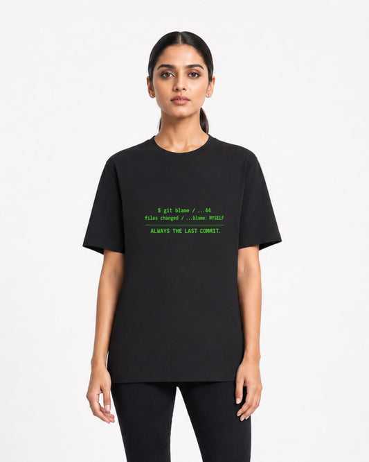 Always the Last Commit Oversized Black Graphic T-Shirt for Women | Funny Developer & Programmer Tee