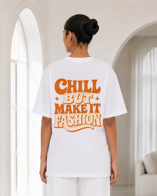 Chill But Make It Fashion Oversized T-Shirt for Women | Retro Typography Back Print Casual Streetwear Tee