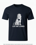 "I Lost And I Learned" T-Shirt