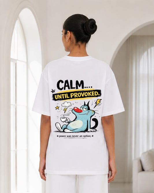 Women's White Oversized Calm Until Provoked Graphic T-Shirt | Funny Cartoon Back Print Tee