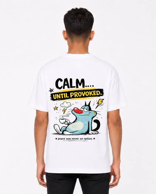 Calm Until Provoked Oversized T-Shirt for Men & Women | Funny Cartoon Graphic Back Print Tee | Unisex Streetwear Casual Cotton T-Shirt